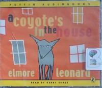 A Coyote's in the House written by Elmore Leonard performed by Kerry Shale on Audio CD (Unabridged)